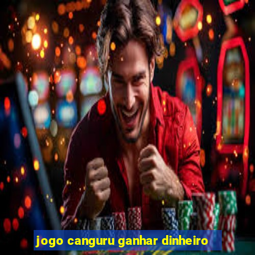 jogo canguru ganhar dinheiro